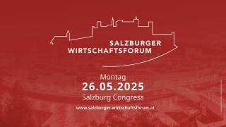 Exklusive Einladung: Salzburger Wirtschaftsforum 